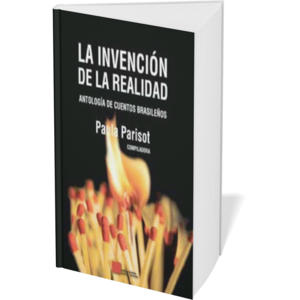 La invención de la realidad. Antología de cuentos brasileños
